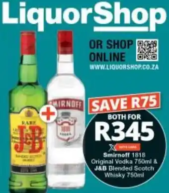 Checkers Smirnoff 1818 Original Vodka 750ml & J&B Blended Scotch Whisky 750ml offer