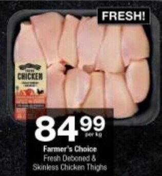 Checkers Farmer's Choice Fresh Deboned & Skinless Chicken Thighs offer