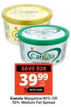 Checkers Canola Margarine/40% OR 50% Medium Fat Spread offer