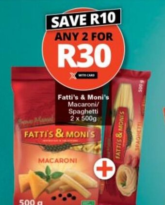 Checkers Fatti's & Moni's Macaroni/ Spaghetti 2x500g offer
