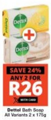 Checkers Dettol Bath Soap All Variants 2 x 175g offer