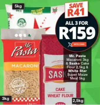 Checkers Mr. Pasta Macaroni 3kg & Sasko Cake Flour 2,5kg & White Star Super Maize Meal 5kg offer
