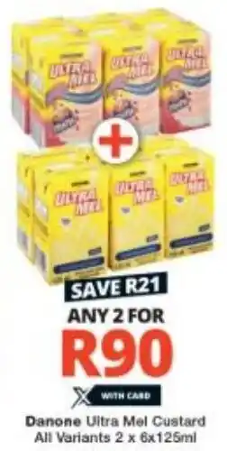 Checkers Danone Ultra Mel Custard All Variants 2 x 6x125ml offer
