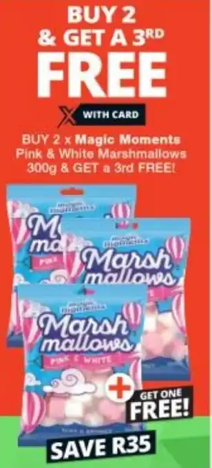 Checkers BUY 2 x Magic Moments Pink & White Marshmallows 300g & GET a 3rd FREE! offer