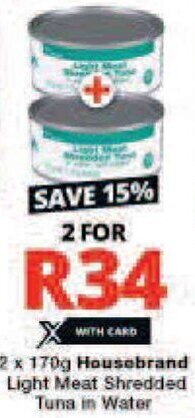 Checkers 2 x 170g Housebrand Light Meat Shredded Tuna in Water offer