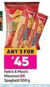 Game Fatti's and moni's maccroni or spaghetti-for any 3 x 500g offer