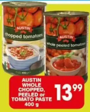 AUSTIN WHOLE CHOPPED, PEELED or TOMATO PASTE 400 g