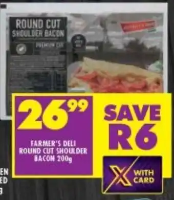 Shoprite FARMER'S DELI ROUND CUT SHOULDER BACON 200g offer