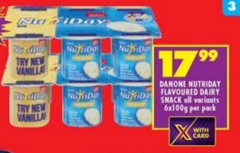 Shoprite DANONE NUTRIDAY FLAVOURED DAIRY SNACK all variants 6x100g per pack offer