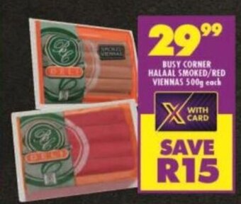 Shoprite BUSY CORNER HALAAL SMOKED/RED VIENNAS 500g each offer