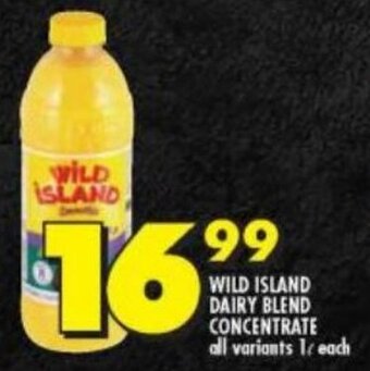 Shoprite WILD ISLAND DAIRY BLEND CONCENTRATE all variants 1L each offer