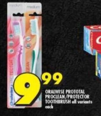 Shoprite ORALWISE PROTOTAL PROCLEAN/PROTECTOR TOOTHBRUSH all variants each offer