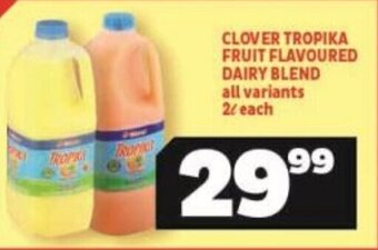 Usave CLOVER TROPIKA FRUIT FLAVOURED DAIRY BLEND all variants 2L each offer