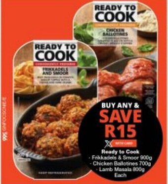 Ready to Cook Frikkadels & Smoor 900g - Chicken Ballotines 700g Lamb Masala 800g Each