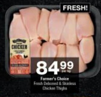 Checkers Farmer's Choice Fresh Deboned & Skinless Chicken Thighs offer
