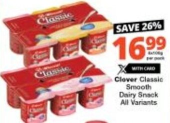 Checkers Clover Classic Smooth Dairy Snack All Variants offer