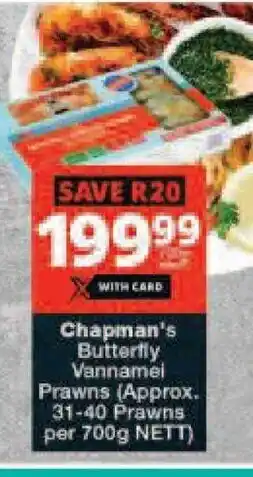 Checkers Chapman's Butterfly Vannamei Prawns (Approx. 31-40 Prawns per 700g NETT) offer