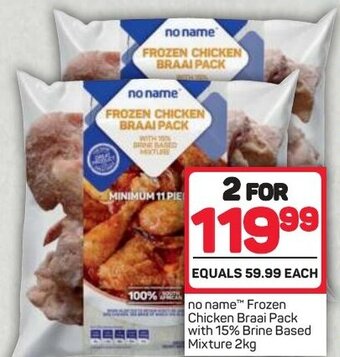 Pick n Pay no name Frozen Chicken Braai Pack with 15% Brine Based Mixture 2kg offer