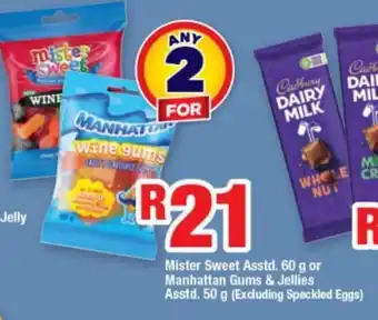 Mister Sweet Asstd. 60 g or Manhattan Gums & Jellies Asstd. 50 g (Excluding Speckled Eggs)
