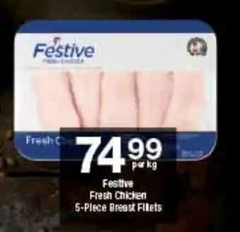 Checkers Festive Fresh Chicken 5-Plece Breast Fillets offer