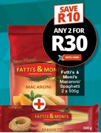 Checkers Fatti's & Moni's Macaroni/ Spaghetti 2x500g offer
