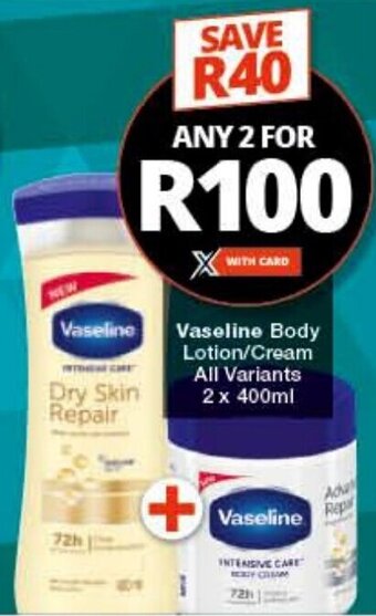 Checkers Vaseline Body Lotion/Cream All Variants 2 x 400ml offer