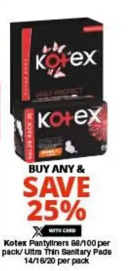 Checkers Kotex Pantyliners 88/100 per pack/ Ultra Thin Sanitary Pads 14/16/20 per pack offer