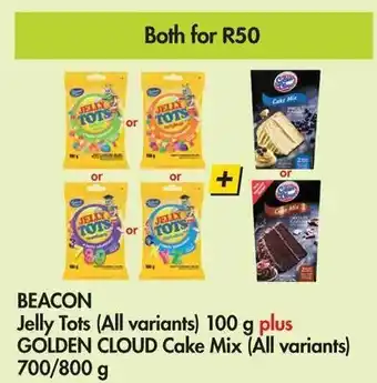 Makro BEACON Jelly Tots (All variants) 100 g plus GOLDEN CLOUD Cake Mix (All variants) 700/800 g offer
