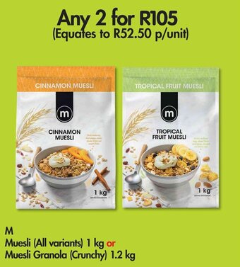 M Muesli (All variants) 1 kg or Muesli Granola (Crunchy) 1.2 kg