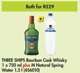 Makro THREE SHIPS Bourbon Cask Whisky 1 x 750 ml plus M Natural Spring Water 1.5 1 (456010) offer
