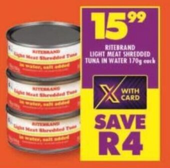 Shoprite RITEBRAND LIGHT MEAT SHREDDED TUNA IN WATER 170g each offer