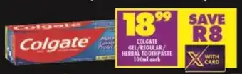 Shoprite COLGATE GEL/REGULAR/ HERBAL TOOTHPASTE 100ml each offer