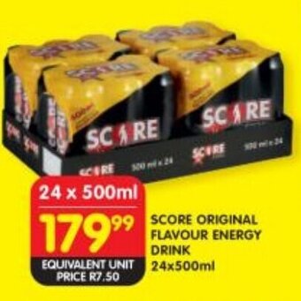 Shoprite SCORE ORIGINAL FLAVOUR ENERGY DRINK EQUIVALENT UNIT 24x500ml offer