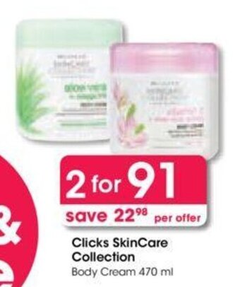 Clicks Clicks SkinCare Collection Body Cream 470 ml offer
