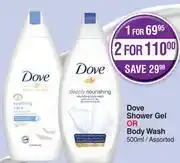 Dis-Chem Dove shower gel or body wash assorted-for 2 x 500ml offer