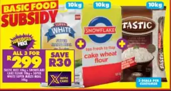Shoprite TASTIC RICE 10kg SNOWFLAKE CAKE FLOUR fog + SUPER WHITE SUPER MAIZE MEAL 10kg offer
