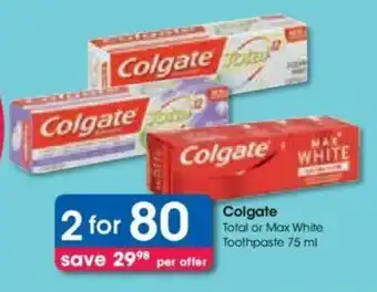 Clicks Colgate Total or Max White Toothpaste 75 ml offer