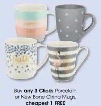 Clicks Buy any 3 Clicks Porcelain or New Bone China Mugs, cheapest 1 FREE offer