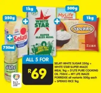 Shoprite SELATI WHITE SUGAR 250g + WHITE STAR SUPER MAIZE MEAL 1kg + D'UITE PURE COOKING OIL 750ml + MY LIFE MAIZE PORRIDGE offer