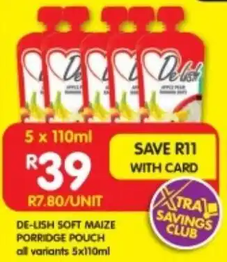 Shoprite Delish Soft Maize Porridge Pouch all variants 5x110ml offer