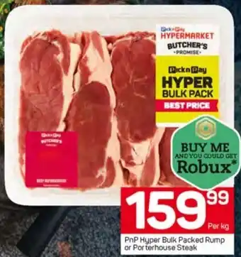 Pick n Pay PnP Hyper Bulk Packed Rump or Porterhouse Steak offer