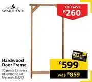 Builders Warehouse Swartland hardwood door frame 70mm x 45mm x 813mm offer