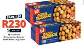 Checkers I&J Golden Smackeroos Frozen Hake Bites 2kg Each offer