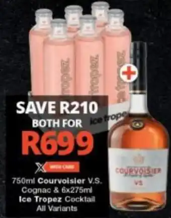 Checkers 750ml Courvoisier V.S. Cognac & 6x275ml Ice Tropez Cocktail All Variants offer