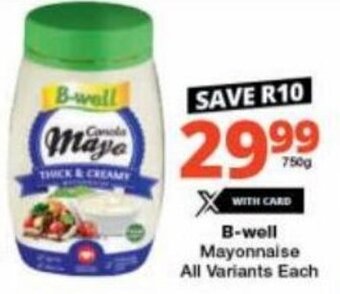 Checkers B-well Mayonnaise All Variants Each offer