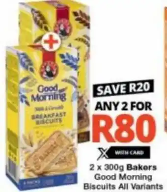 Checkers 2 x 300g Bakers Good Morning Biscuits All Variants offer