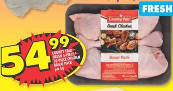 Shoprite COUNTY FAIR FRESH 5-PIECE/ 10-PIECE CHICKEN BRAAI PACK per kg offer