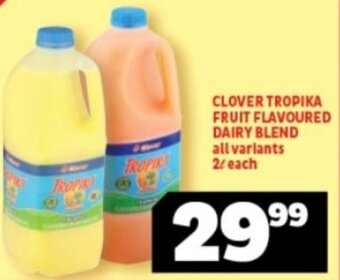 Usave CLOVER TROPIKA FRUIT FLAVOURED DAIRY BLEND all variants 2L each offer