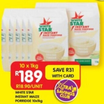 Shoprite WHITE STAR INSTANT MAIZE PORRIDGE 10x1kg offer