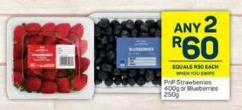 Pick n Pay PnP Strawberries 400g or Blueberries 250g offer